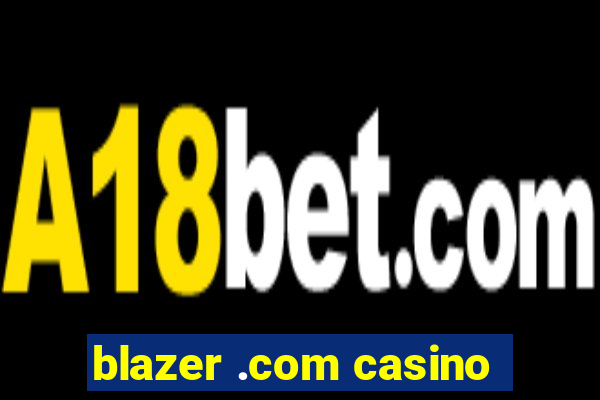 blazer .com casino